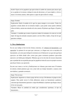 ~ 6 ~ 
 
Incidir: Fijarse en los jugadores que aprovechan el cambio de canastas para atacar (que 
no se quedan en la misma),