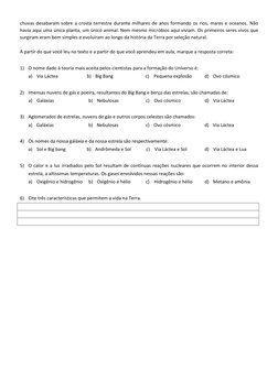 chuvas desabaram sobre a crosta terrestre durante milhares de anos formando os rios, mares e oceanos. Não 
havia aqui uma úni