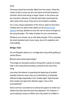 song.
Choruses should be sonically offset from the verses. What this
means is that a verse can be a bit calmer and build towa