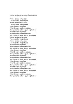 Como la niña de tus ojos – fuego de dios
Como la niña de tus ojos
Tú me cuidas me proteges
Como la niña de tus ojos
Tú me cui