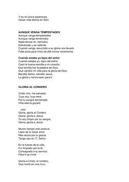 Y es mi única esperanza.
Gozar vida eterna en Sión.
AUNQUE VENGA TEMPESTADES
Aunque venga tempestades
Aunque venga terremotos