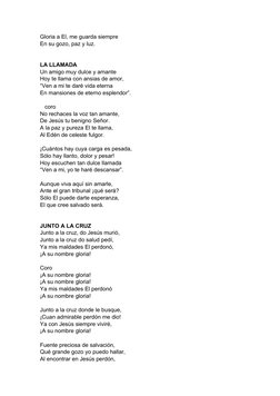 Gloria a El, me guarda siempre
En su gozo, paz y luz.
LA LLAMADA
Un amigo muy dulce y amante
Hoy te llama con ansias de amor,