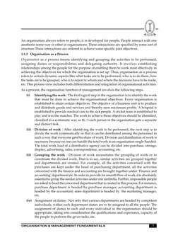 3
	

	
	
An organisation always refers to people; it is developed for people. People interact