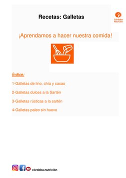 córdoba.nutrición  
 
Recetas: Galletas  
 
¡Aprendamos a hacer nuestra comida! 
 
  
 
 
Índice: 
1-Galletas de lino, chía
