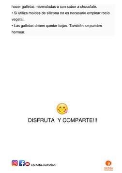 córdoba.nutrición  
hacer galletas marmoladas o con sabor a chocolate. 
• Si utiliza moldes de silicona no es necesario emp