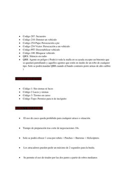 • Codigo 207: Secuestro 
• Código 210: Detener un vehículo 
• Codigo 254 Papa: Persecución a pie 
•