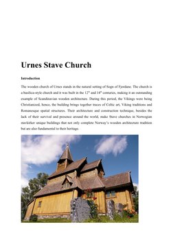 Urnes Stave Church
Introduction
The wooden church of Urnes stands in the natural setting of Sogn of Fjordane. The church is
a