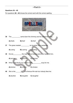 ▪ Part 6 ▪ 
Questions 36 – 40 
For questions 36 – 40 choose the correct word with the correct spelling. 
 
 
 
 
 
 
36