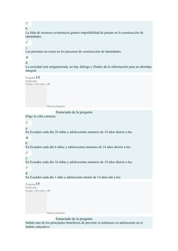 b.
La falta de recursos económicos genera imposibilidad de pensar en la construcción de 
identidades.
c.
Las personas no cree