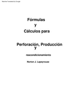 Fórmulas  
y
Perforación,  Producción
Cálculos  para
reacondicionamiento
y
Norton  J.  Lapeyrouse
Machine Translated by Googl