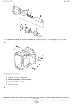 1.  
2.  
3.  
4.  
Quitar el enfriador de aceite (A), el protector para filtro de aceite (B), el filtro (C) y el manguito gu