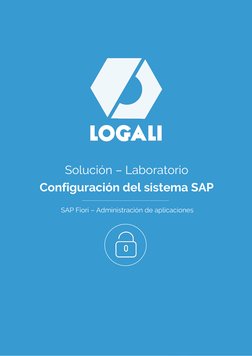 SAP Fiori – Administración de aplicaciones   
Configuración del sistema SAP 
1 
 
 
 
 
 
Solución – Laboratorio 
Configurac