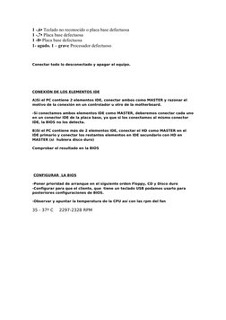 1 -,6• Teclado no reconocido o placa base defectuosa
1 -,7• Placa base defectuosa
1 -8• Placa base defectuosa
1- agudo. 1 – g