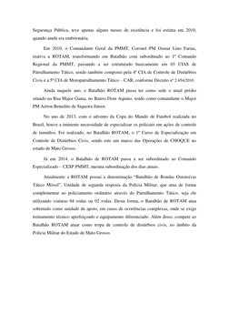 Segurança Pública, teve apenas alguns meses de existência e foi extinta em 2010, 
quando ainda era embrionária. 
Em 2010, o C