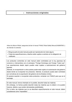 •  Instrucciones originales 
 
 
 
 
 
 
 
 
 
 
 
 
 
 
Antes de utilizar el Robot, asegurarse de leer el manual "FANUC