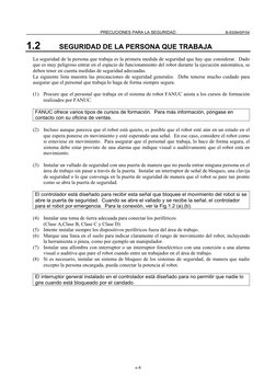PRECUCIONES PARA LA SEGURIDAD 
B-83084SP/04 
s-4 
1.2 
SEGURIDAD DE LA PERSONA QUE TRABAJA 
La seguridad de la persona que