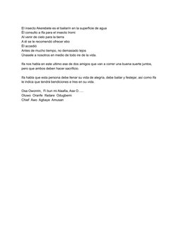 El insecto Akerebete es el bailarín en la superficie de agua
Él consulto a Ifa para el insecto Iromi
Al venir de cielo para l