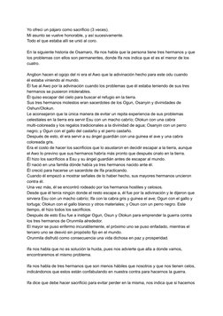 Yo ofreci un pájaro como sacrificio (3 veces).
Mi asunto se vuelve honorable, y así sucesivamente.
Todo el que estaba allí se