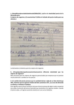 a. Almodificarelpreciodelosboletosde$200a$250, ¿cuál es la elasticidad precio de la 
demanda para: 
i) viajeros de negoci