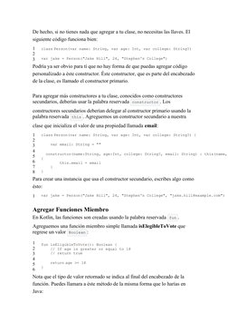 De hecho, si no tienes nada que agregar a tu clase, no necesitas las llaves. El 
siguiente código funciona bien:
1
2
3
class