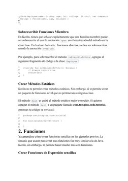 5
6
7
class Employee(name: String, age: Int, college: String?, var company: 
String) : Person(name, age, college) {
}
Sobrees