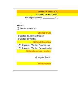 EMPRESA  DIALE S.A.C.
ESTADO DE RESULTADOS
Por el periodo del __________al _____________
Ventas
Utilidad Bruta
Utilidad Opera