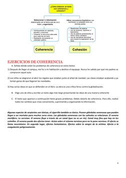 EJERCICIOS DE COHERENCIA  
A. Señala dónde están los problemas de coherencia en estos textos  
1) Después de llegar al