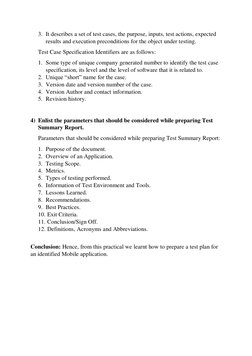 3. It describes a set of test cases, the purpose, inputs, test actions, expected 
results and execution preconditions for the