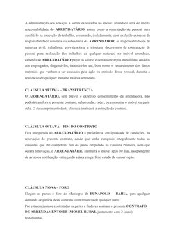 A administração dos serviços a serem executados no imóvel arrendado será de inteira
responsabilidade do  ARRENDATÁRIO, assim
