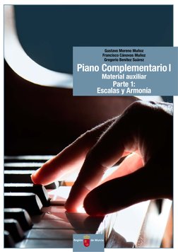 Gustavo Moreno Muñoz
Francisco Cánovas Muñoz
Gregorio Benítez Suárez
Piano Complementario I
Material auxiliar
Parte 1:
Escala