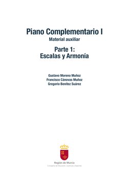 Gustavo Moreno Muñoz
Francisco Cánovas Muñoz
Gregorio Benítez Suárez
Material auxiliar
Piano Complementario I
Parte 1: 
Escal