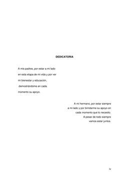 iv 
 
 
 
 
 
 
 
 
DEDICATORIA 
 
 
A mis padres, por estar a mi lado  
en esta etapa de mi vida y por ver  
mi bienestar