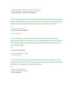a. Aulas atención especial y Aulas de contingencia
b. Aulas regulares y Aulas de atención especial
c. Aulas de origen y Aulas