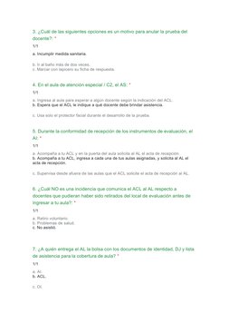 3. ¿Cuál de las siguientes opciones es un motivo para anular la prueba del 
docente?: *
1/1
a. Incumplir medida sanitaria.
 