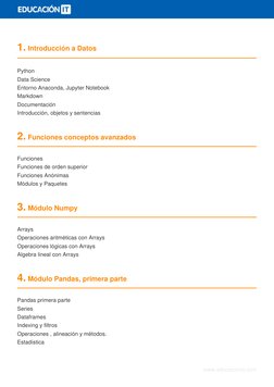 www.educacionit.com
1. Introducción a Datos
Python
Data Science
Entorno Anaconda, Jupyter Notebook
Markdown
Documentación
Int