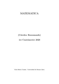 MATEMATICA
(Cátedra: Rossomando)
1er Cuatrimestre 2020
Ciclo Básico Común - Universidad de Buenos Aires
