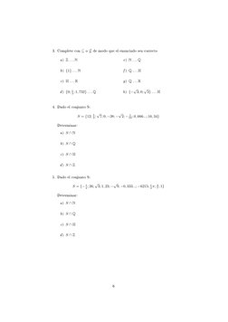 3. Complete con ⊆o ⊈de modo que el enunciado sea correcto
a) Z . . . N
b) {1} . . . N
c) H . . . R
d) {0; 1
3; 1, 732} . . .