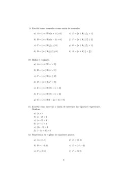 9. Escribir como intervalo o como unión de intervalos.
a) A = {x ∈ℜ/x(x + 1) ≥0}
b) B = {x ∈ℜ/x(x −1) > 0}
c) C = {x ∈ℜ/
x
x+