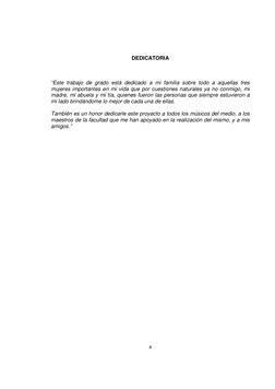4 
 
DEDICATORIA 
 
 
 
“Este trabajo de grado está dedicado a mi familia sobre todo a aquellas tres 
mujeres importantes