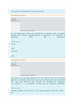 Dirección IP ingresada de forma incorrecta
Su respuesta es correcta.
Pregunta 4
Completada
Puntúa 1.0 sobre 1.0
Señalar con b