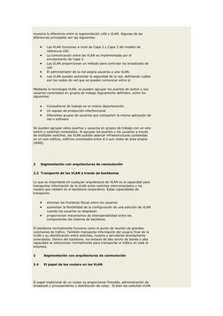 muestra la diferencia entre la segmentación LAN y VLAN. Algunas de las 
diferencias principales son las siguientes: 

Las VL