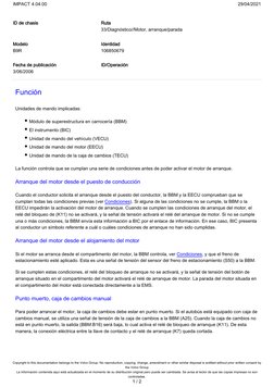 Función
Unidades de mando implicadas:
Módulo de superestructura en carrocería (BBM)
El instrumento (BIC)
Unidad de mando del