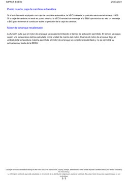 Punto muerto, caja de cambios automática
Si el autobús está equipado con caja de cambios automática, la VECU detecta la posic