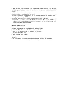 It saves the time, Pages load faster, Easy maintenance, Superior styles to HTML, Multiple
Device Compatibility, Global web st