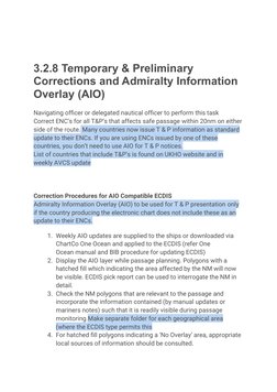  
3.2.8 Temporary & Preliminary 
Corrections and Admiralty Information 
Overlay (AIO)
Navigating officer or delegated nautica