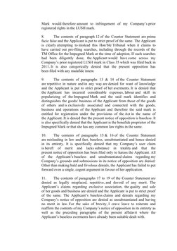 Mark  would therefore amount  to  infringement  of  my  Company’s prior
registered rights in the LUSH mark. 
 
8.
The content