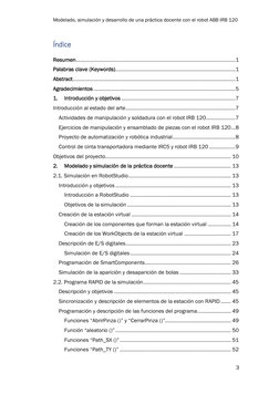 Modelado, simulación y desarrollo de una práctica docente con el robot ABB IRB 120 
3 
 
Índice 
 
Resumen ..................