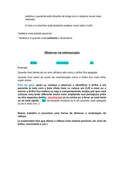 estática o paciente está olhando de longe com o sistema visual mais 
relaxado.  
A men e a merchan está tentando analisar com