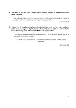7
4. Desafíe a los que Dios llame a fundar Iglesias teniendo el Orden de la Meta Central y las
Metas Específicas.
“Ma