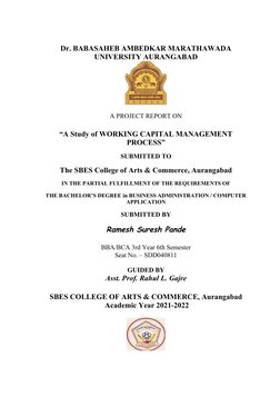 Dr. BABASAHEB AMBEDKAR MARATHAWADA
UNIVERSITY AURANGABAD
 
A PROJECT REPORT ON
“A Study of WORKING CAPITAL MANAGEMENT
PROCESS